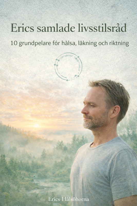 Erics samlade livsstilsråd för en bättre hälsa genom livet. Samlade visdomar av egen erfarenhet. 