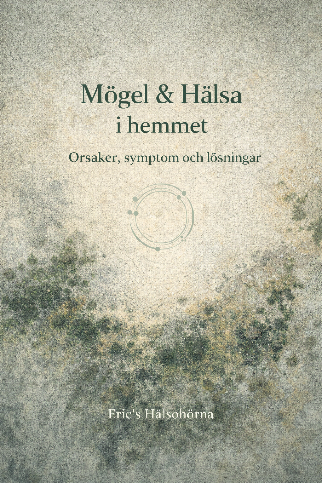 Digital kurs om mögelpåverkan i hemmet – hur inomhusmiljö kan påverka hälsa, symtom och återhämtning, Eric’s Hälsohörna